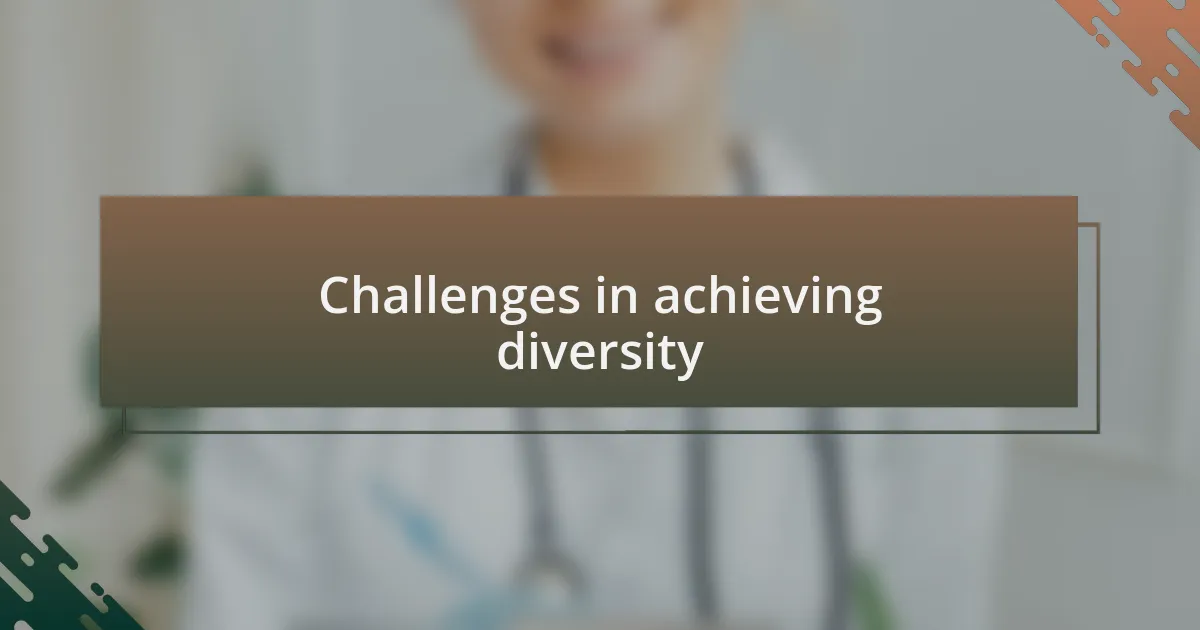 Challenges in achieving diversity