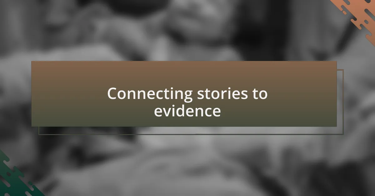 Connecting stories to evidence