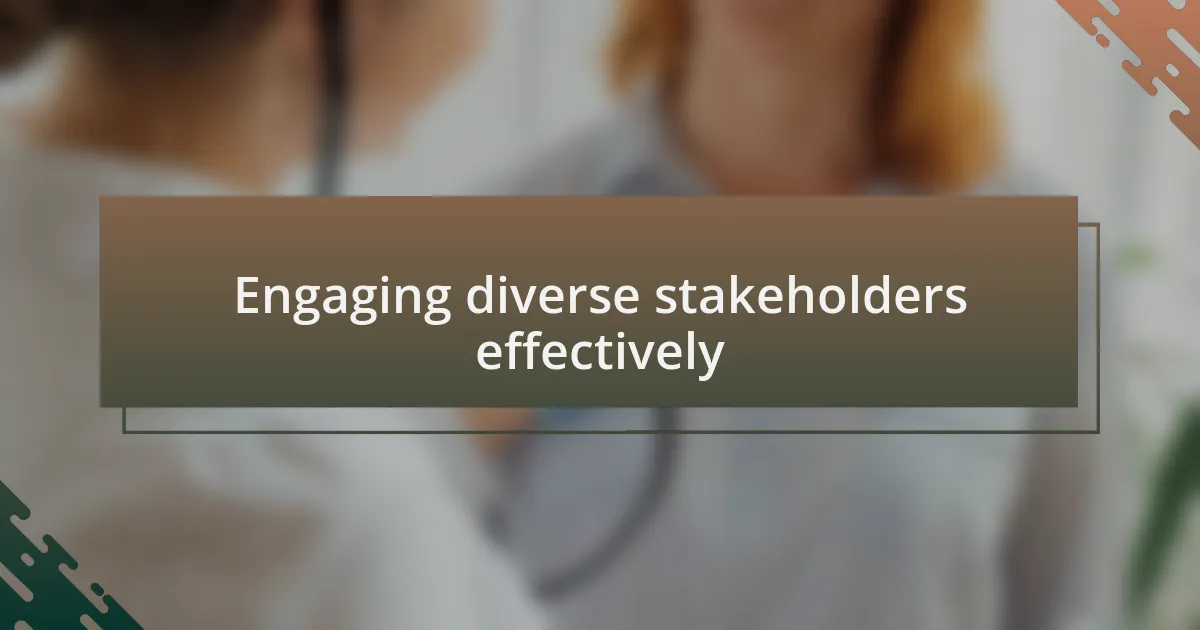 Engaging diverse stakeholders effectively