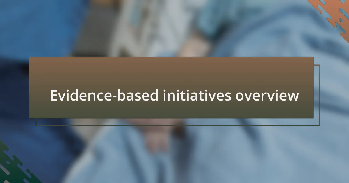 Evidence-based initiatives overview