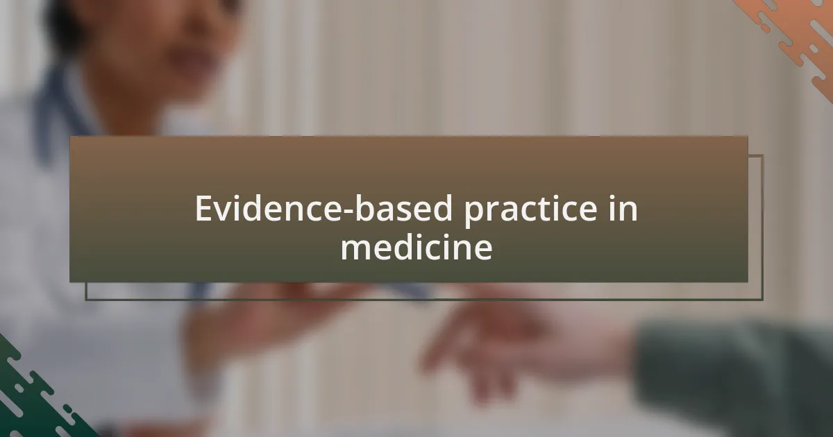 Evidence-based practice in medicine