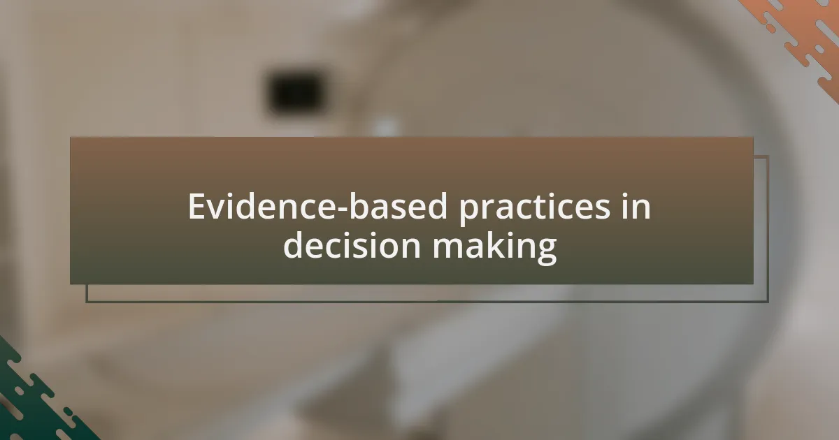 Evidence-based practices in decision making