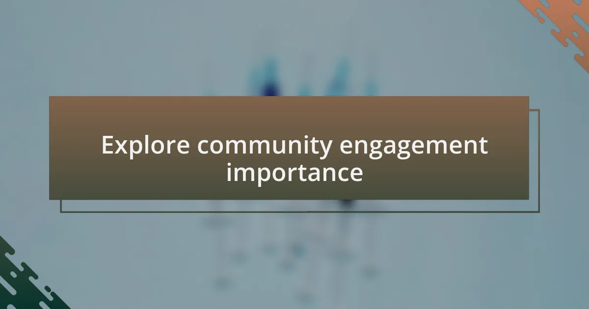 Explore community engagement importance