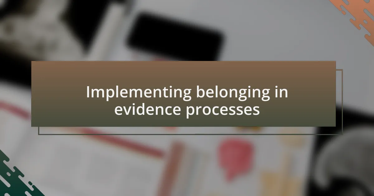 Implementing belonging in evidence processes