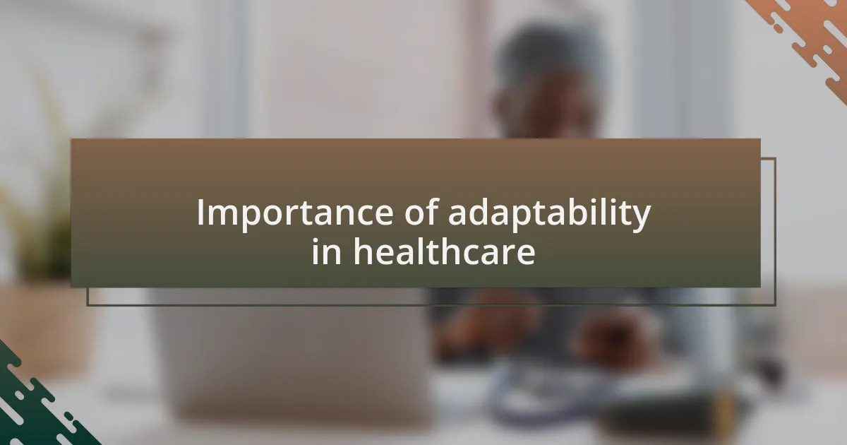 Importance of adaptability in healthcare
