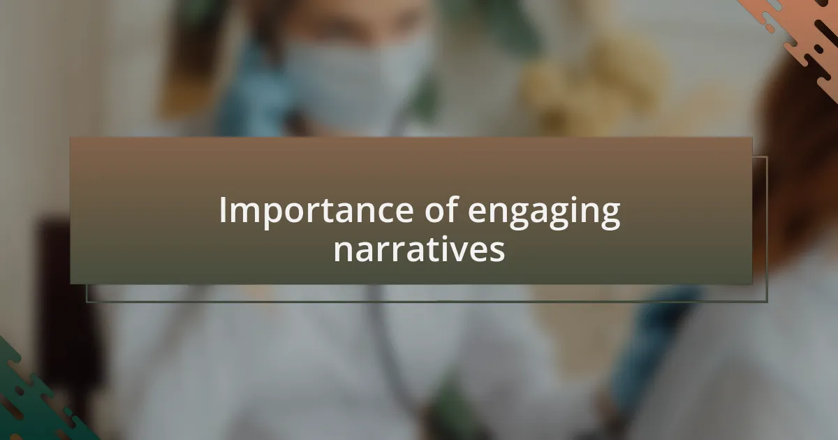Importance of engaging narratives