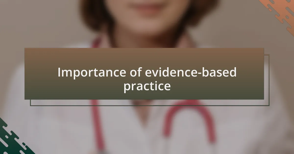 Importance of evidence-based practice