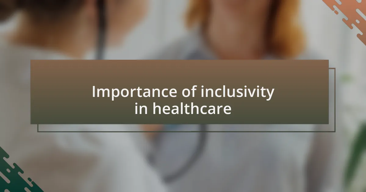 Importance of inclusivity in healthcare