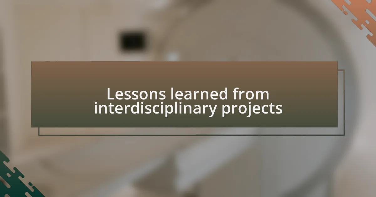Lessons learned from interdisciplinary projects