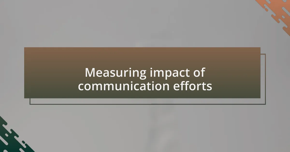 Measuring impact of communication efforts