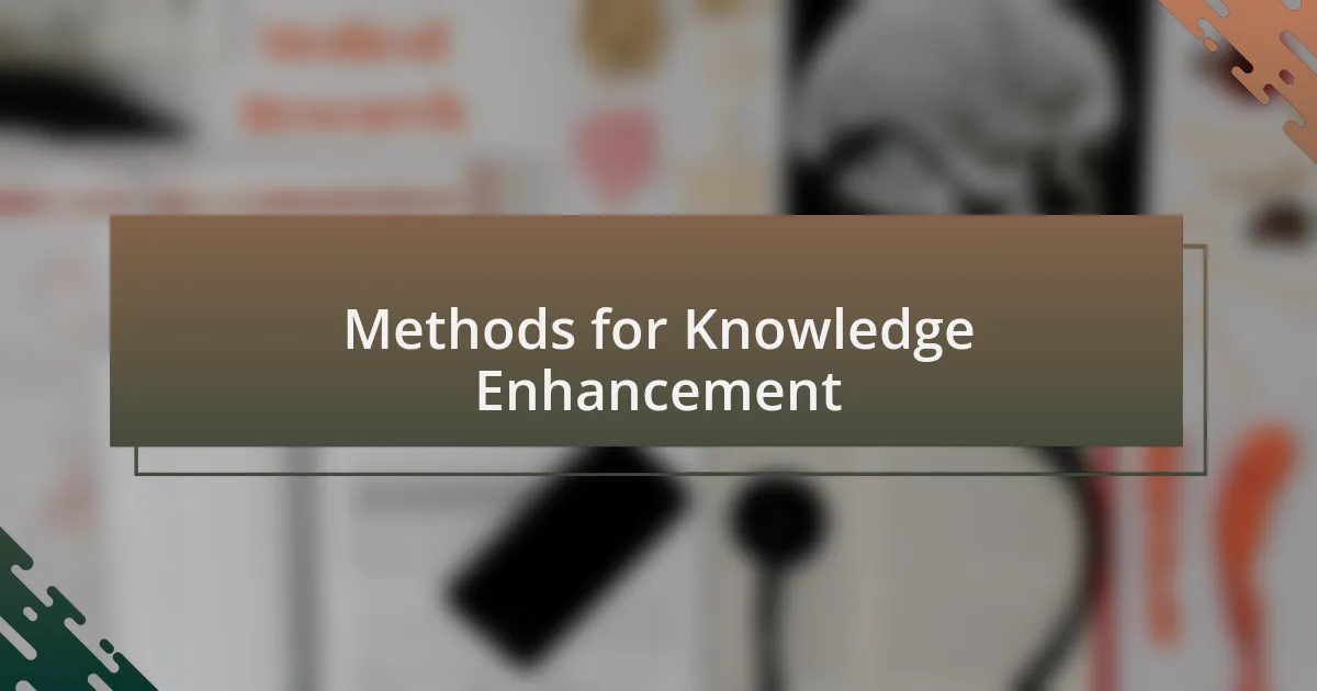 Methods for Knowledge Enhancement