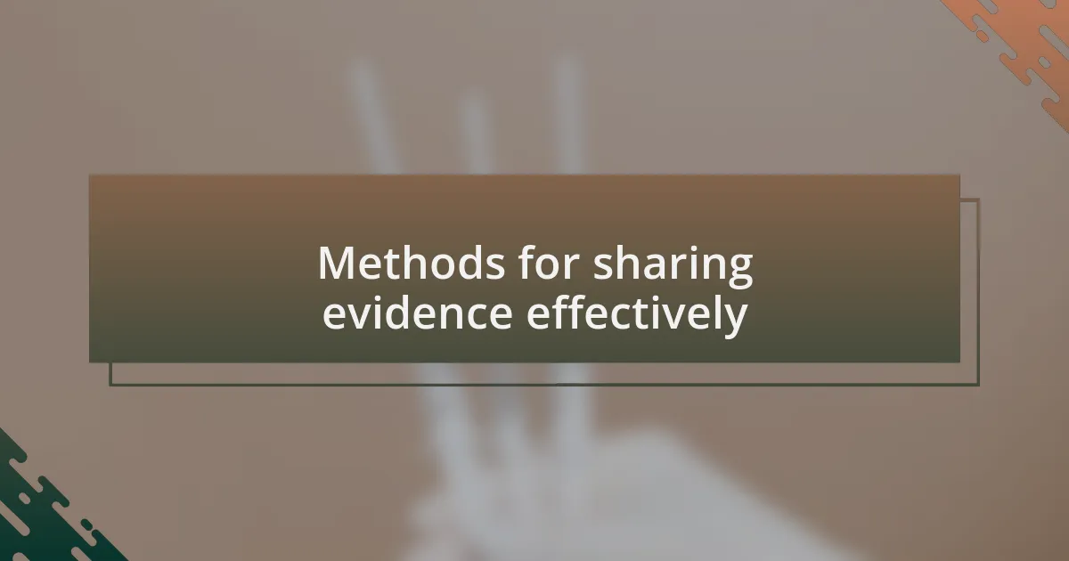Methods for sharing evidence effectively