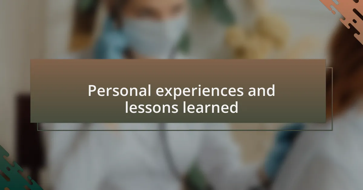 Personal experiences and lessons learned