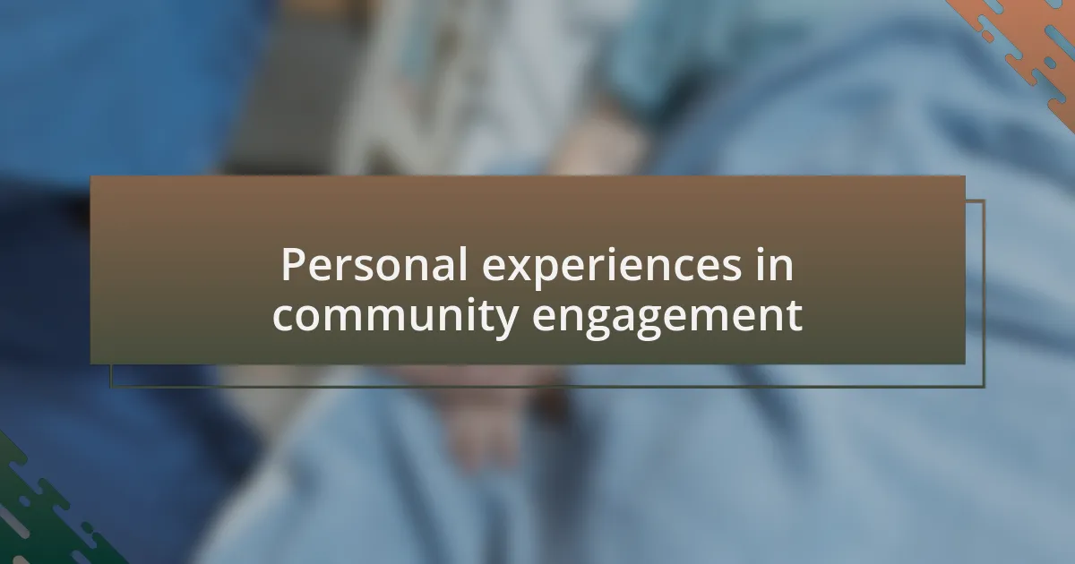 Personal experiences in community engagement
