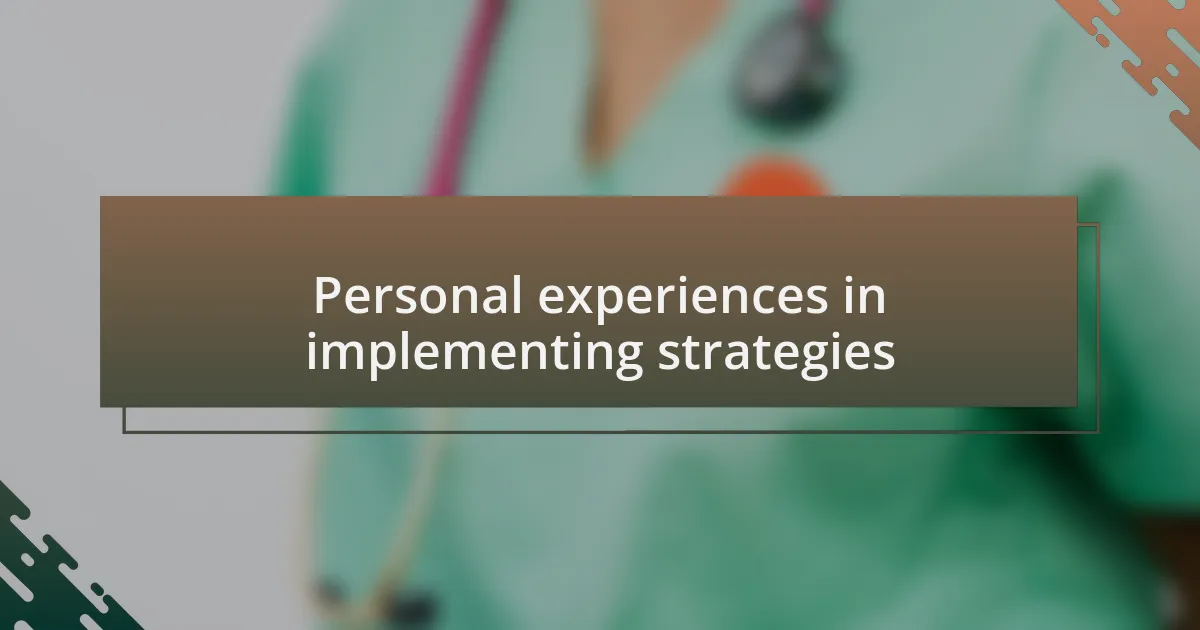 Personal experiences in implementing strategies