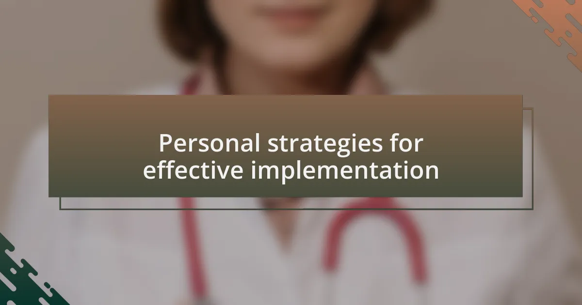 Personal strategies for effective implementation