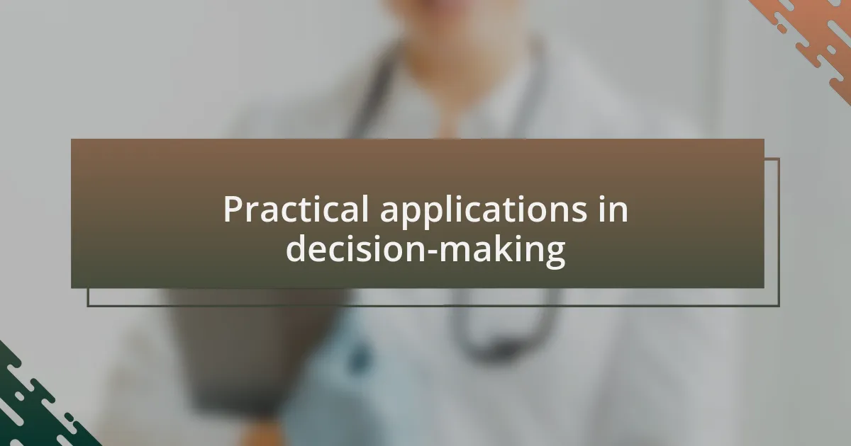 Practical applications in decision-making