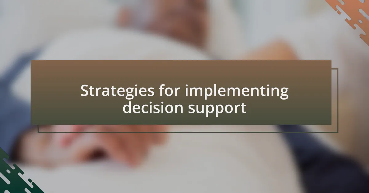 Strategies for implementing decision support