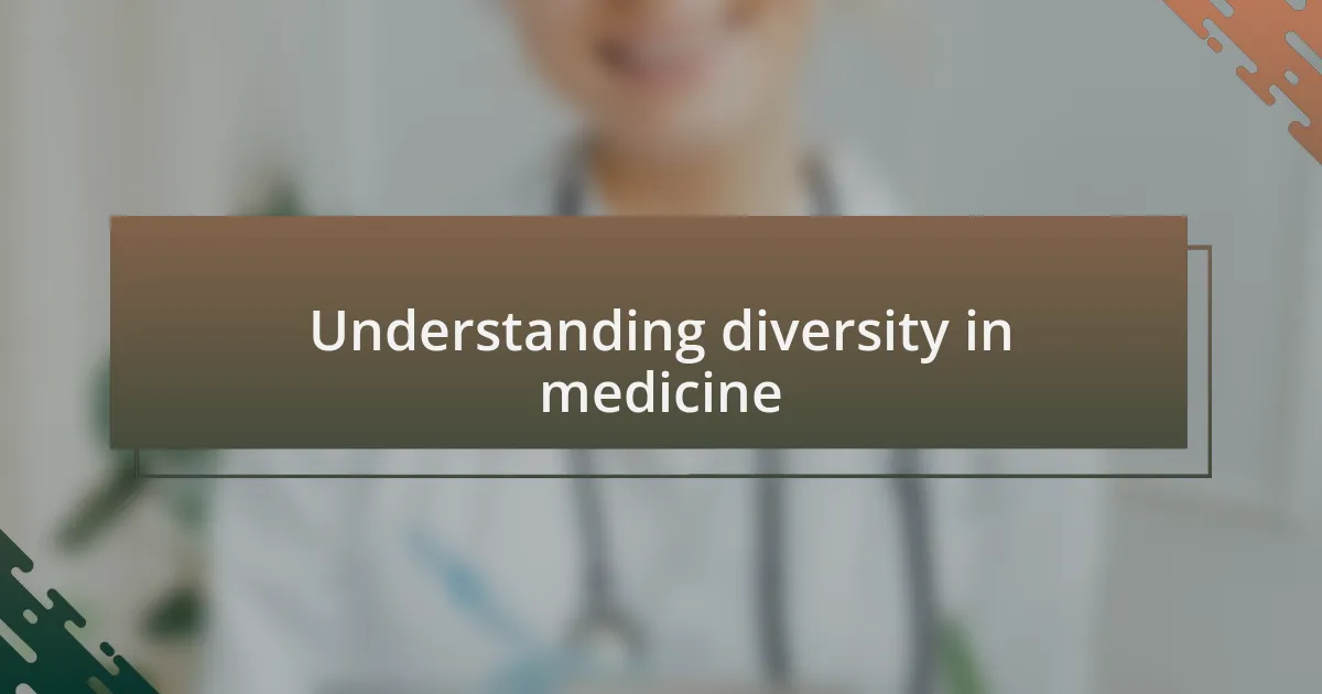 Understanding diversity in medicine